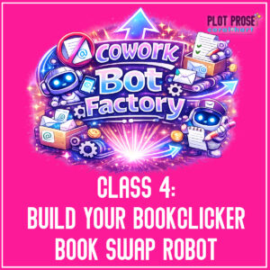 Cowork Bot Factory — Class 4: Build Your Bookclicker Book Swap Robot